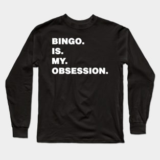 BINGO IS MY OBSESSION Long Sleeve T-Shirt